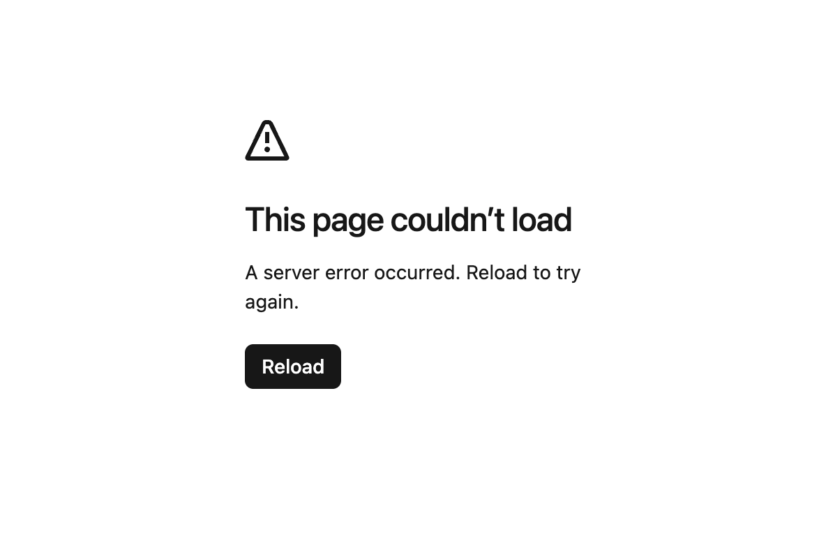 A plain error page: “This page couldn’t load. A server error occurred. Reload to try again.” with a Reload button